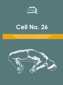 Cell 26 Report on Torture of Palestinians in Israeli Torture Centers