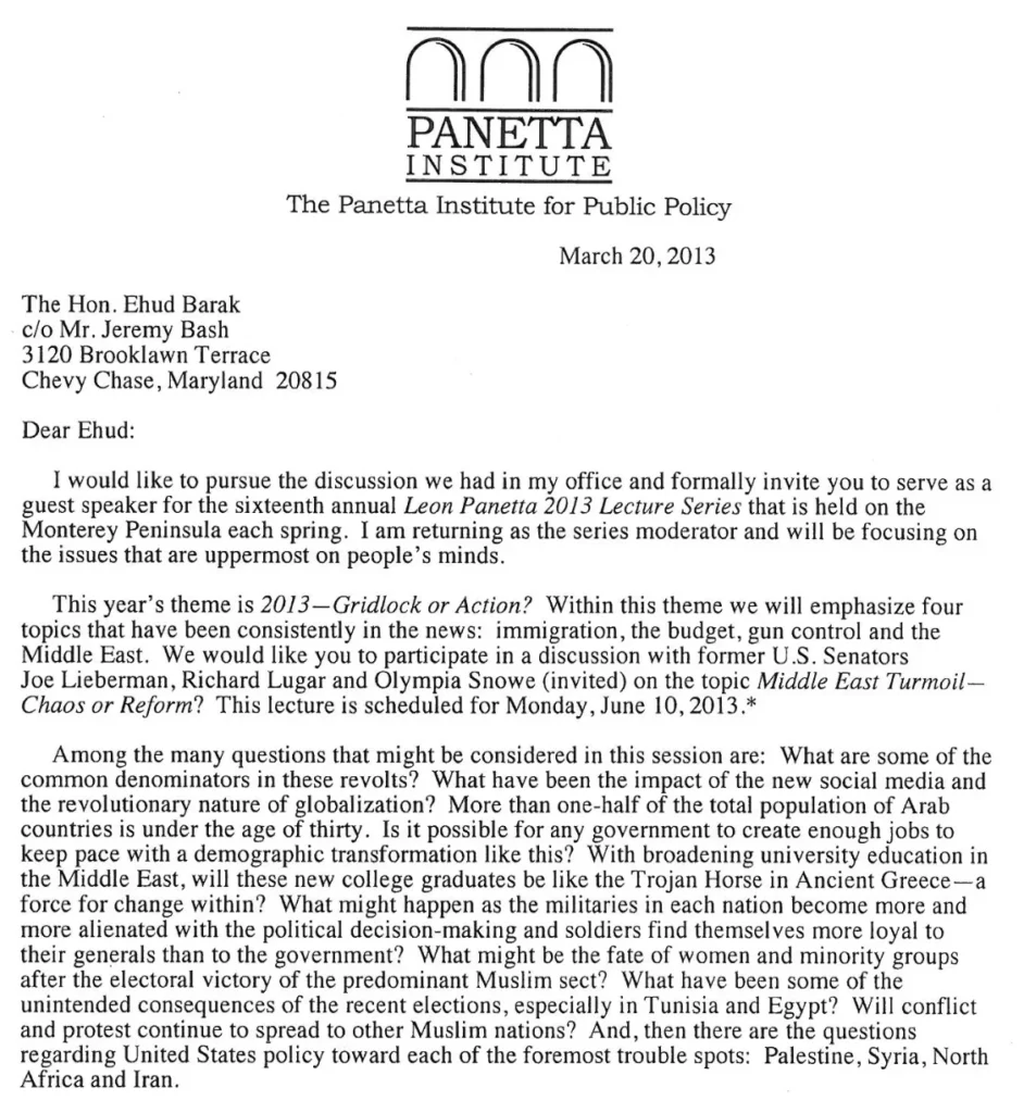 The Panetta Institute invitation to Barak, two days after Barak left his defense minister post in Israel. The Panetta Institute invitation to Barak, two days after Barak left his defense minister post in Israel.