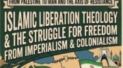 The Axis of Resistance: Islamic Liberation Theology and the Struggle for Freedom