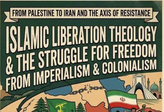 The Axis of Resistance: Islamic Liberation Theology and the Struggle for Freedom