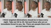 Ben-Gvir calls for nightly massacre of “30 or 40” in Gaza who are “not even people” – Daily Update